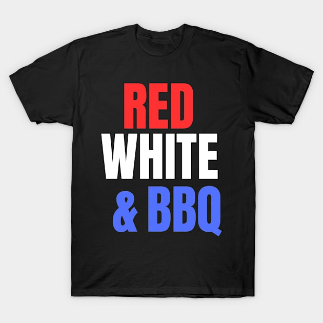 Red White and BBQ funny patriotic BBQ T-Shirt by ChestifyDesigns